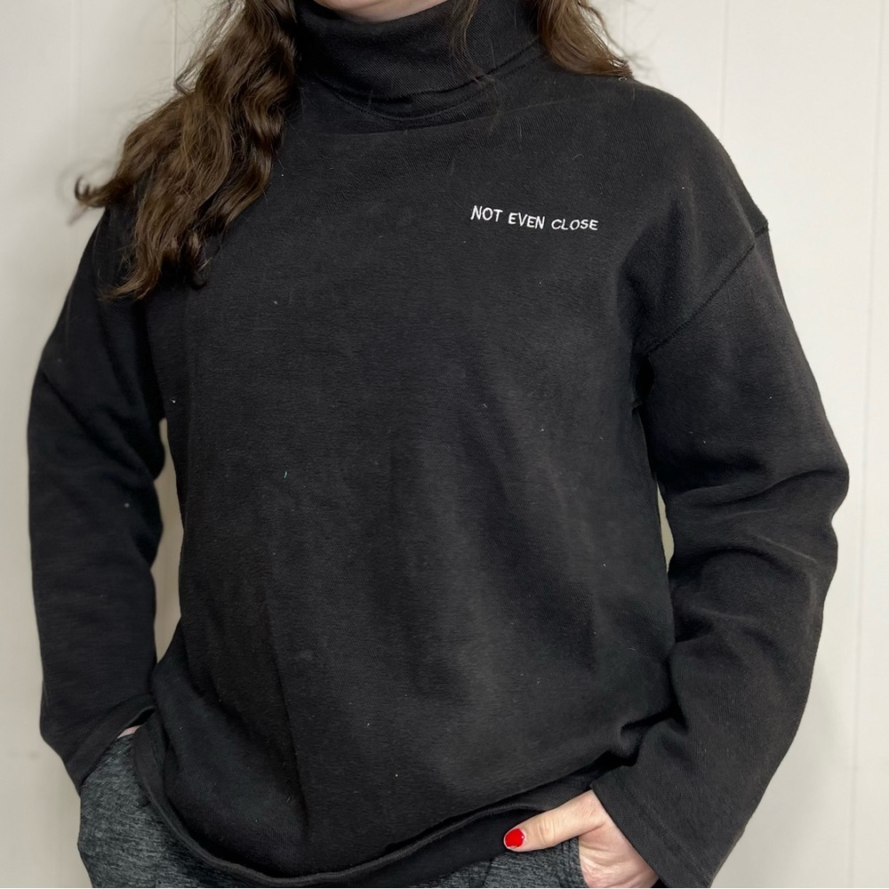Beaster Pullover Black High Neck Shirt ‘Not Even Close’ Unisex Size Medium